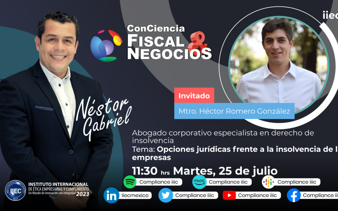[Con]Ciencia Fiscal&Negocios – 2TP15 • Opciones Jurídicas Insolvencia • con Héctor Romero González