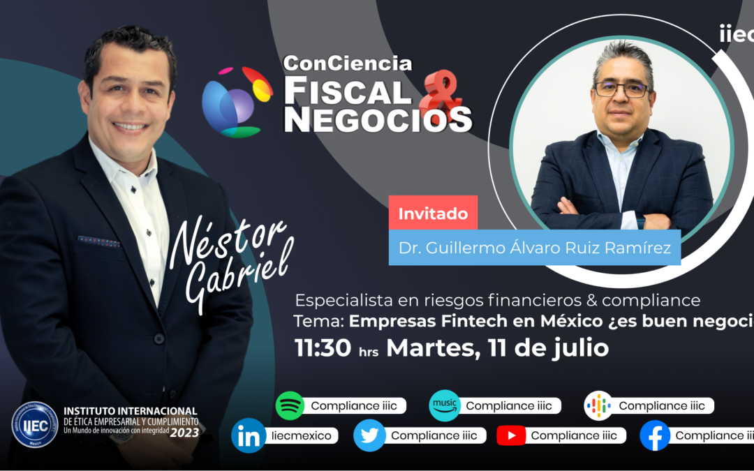 [Con]Ciencia Fiscal&Negocios – 2TP14 • Empresas FINTECH México • con Guillermo Álvaro Ruiz Ramírez