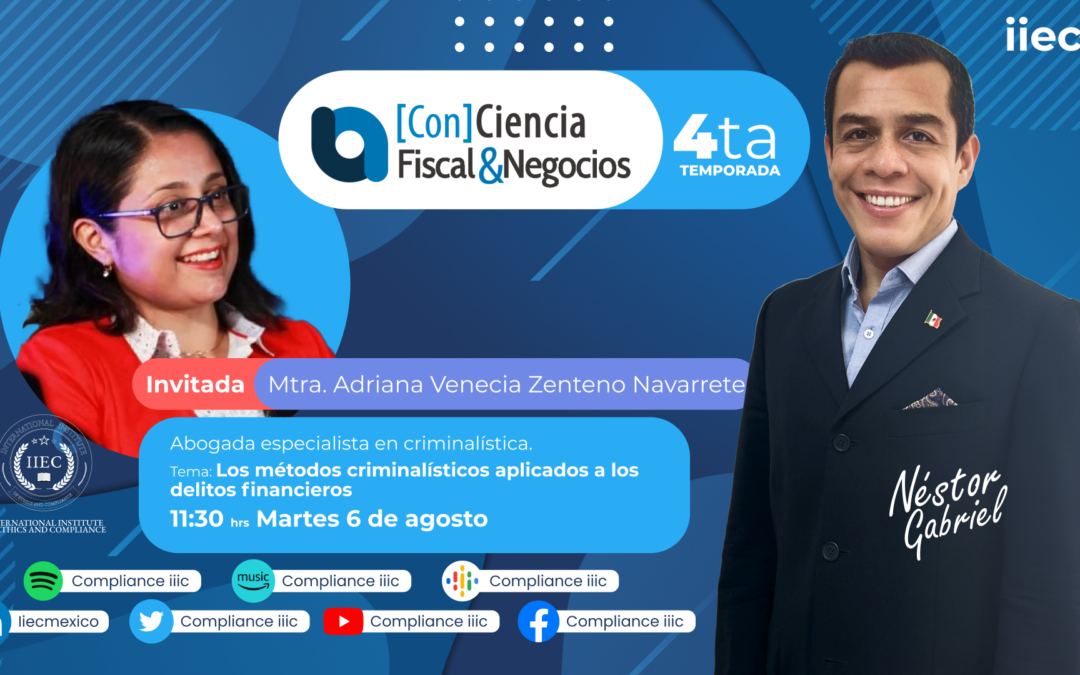 [Con]Ciencia Fiscal&Negocios – 4TP5 Métodos criminalísticos aplicados a los delitos financieros • Adriana Venecia Zenteno