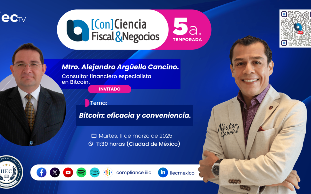 [Con]Ciencia Fiscal&Negocios – 5TP3 Bitcoin: eficacia y conveniencia • Alejandro Argüello