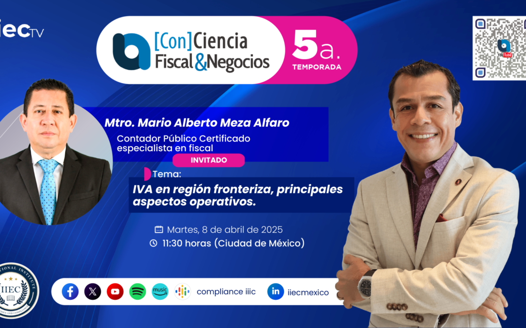 [Con]Ciencia Fiscal&Negocios – 5TP5 IVA en región fronteriza aspectos operativos 🇲🇽 • Mario Meza