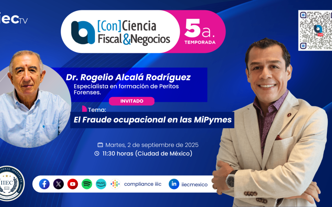 [Con]Ciencia Fiscal&Negocios – 5TP15 El Fraude ocupacional en las MiPymes • Dr. Rogelio Alcalá