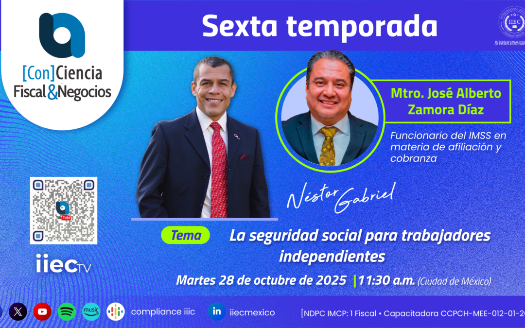 [Con]Ciencia Fiscal&Negocios – 6TP2 La seguridad social trabajadores independientes • Alberto Zamora