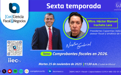 [Con]Ciencia Fiscal&Negocios – 6TP4 Comprobantes fiscales en México para 2026 • Héctor Iracheta