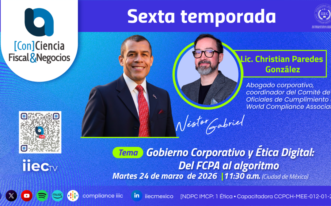 [Con]Ciencia Fiscal&Negocios – 6TP10 Gobierno Corporativo y Ética Digital • Christian Paredes