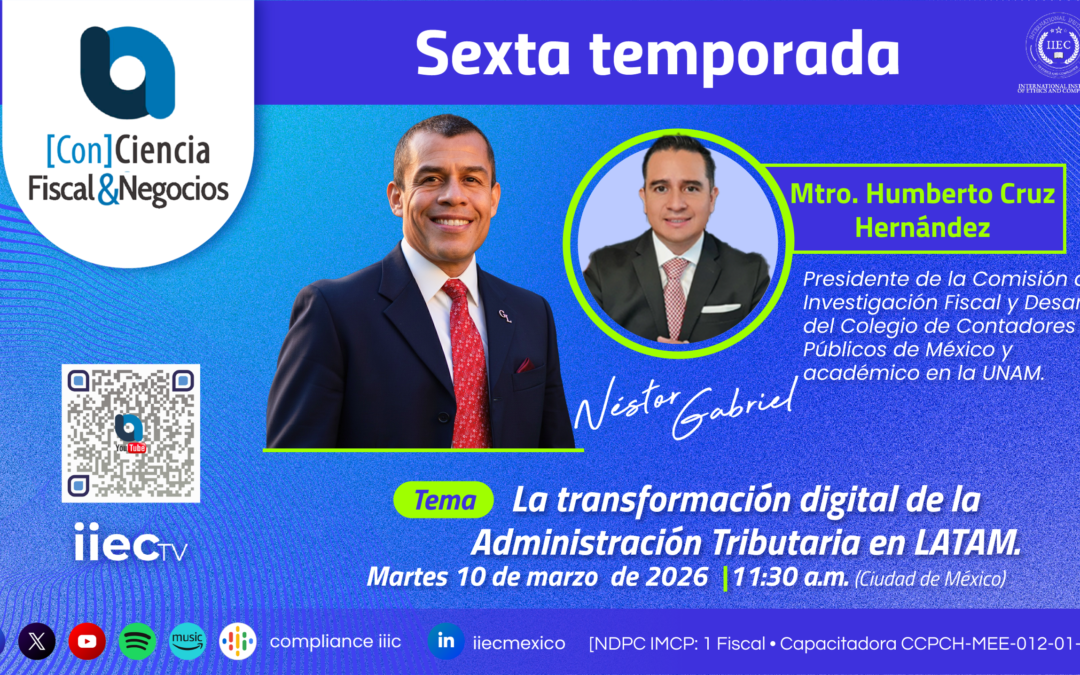  [Con]Ciencia Fiscal&Negocios – 6TP9 transformación digital de Administración Tributaria en LATAM