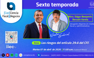 [Con]Ciencia Fiscal&Negocios – 6TP11 Los riesgos del artículo 29-A del CFF • Édgar Berzaín