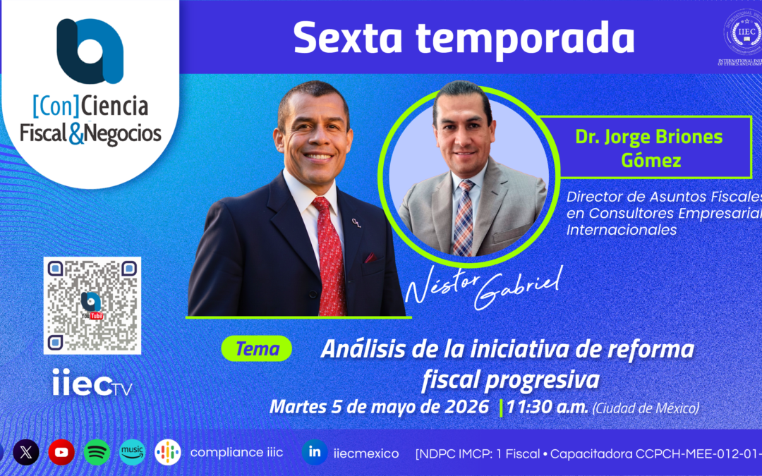 [Con]Ciencia Fiscal&Negocios – 6TP13 Análisis de la iniciativa de reforma fiscal progresiva México