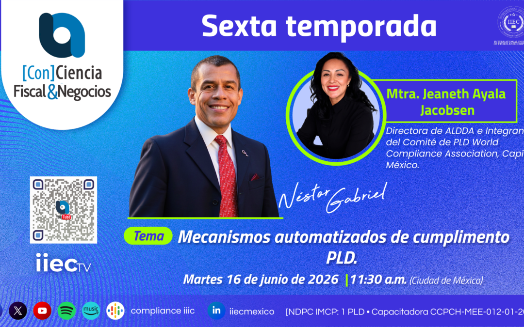 [Con]Ciencia Fiscal&Negocios – 6TP16 Mecanismos automatizados de cumplimiento en PLD•Jeaneth Ayala